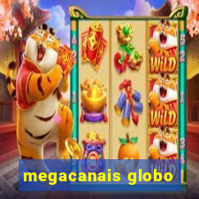 megacanais globo